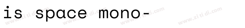 is space mono字体转换 is space mono字体转换